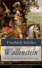 Image for Wallenstein - Der Oberbefehlshaber der kaiserlichen Armee (Dramen-Trilogie: Vollstandige Ausgabe): Das historische Theaterstuck - Dreiigjahriger Krieg