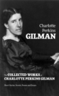 Image for Collected Works of Charlotte Perkins Gilman: Short Stories, Novels, Poems and Essays