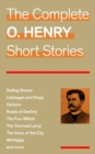 Image for Complete O. Henry Short Stories (Rolling Stones + Cabbages and Kings + Options + Roads of Destiny + The Four Million + The Trimmed Lamp + The Voice of the City + Whirligigs and more)