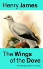 Image for Wings of the Dove (The Unabridged Edition in 2 volumes): Classic Romance Novel from the famous author of the realism movement, known for Portrait of a Lady, The Ambassadors, The Princess Casamassima, The Bostonians, The American...
