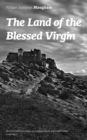 Image for Land of the Blessed Virgin: Sketches and Impressions in Andalusia &amp; On a Chinese Screen (Unabridged): Collection of autobiographical travel sketches and articles by the British Playwright, Novelist and Short Story writer, author of &amp;quote;The Painted Veil&amp;quote; and &amp;quote;Of Human Bondage&amp;quote;