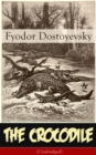 Image for Crocodile (Unabridged): Satirical novella from one of the greatest Russian writers, author of Crime and Punishment, The Brothers Karamazov, The Idiot, The House of the Dead, The Possessed and White Nights
