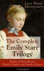Image for Complete Emily Starr Trilogy: Emily of New Moon, Emily Climbs and Emily&#39;s Quest (Unabridged): From the author of Anne of Green Gables, Anne of Avonlea, Anne of the Island, Anne&#39;s House of Dreams, The Blue Castle, The Story Girl and more