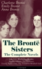 Image for Bronte Sisters - The Complete Novels: Jane Eyre, Wuthering Heights, Shirley, Villette, The Professor, Emma, Agnes Grey, The Tenant of Wildfell Hall (Unabridged): The Beloved Classics of English Victorian Literature