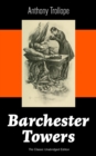 Image for Barchester Towers (The Classic Unabridged Edition): Victorian Classic from the prolific English novelist, known for The Palliser Novels, The Prime Minister, The Warden, Doctor Thorne, Can You Forgive Her? and Phineas Finn