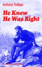 Image for He Knew He Was Right (The Classic Unabridged Edition): A Psychological Novel from the prolific English novelist, known for Chronicles of Barsetshire, The Palliser Novels, The Warden, The Small House at Allington, Doctor Thorne and Can You Forgive Her?