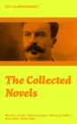 Image for Collected Novels: Bel-Ami + A Life + Pierre and Jean + Strong as Death + Mont Oriol + Notre C?ur: From one of the greatest French writers, widely regarded as the &#39;Father of Short Story&#39; writing, who had influenced Tolstoy, W. Somerset Maugham, O. Henry, Anton Chekhov and Henry James