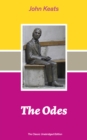 Image for Odes (The Classic Unabridged Edition): Ode on a Grecian Urn + Ode to a Nightingale + Hyperion + Endymion + The Eve of St. Agnes + Isabella + Ode to Psyche + Lamia + Sonnets and more from one of the most beloved English Romantic poets