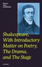 Image for Shakespeare, With Introductory Matter on Poetry, The Drama, and The Stage (Unabridged): Coleridge&#39;s Essays and Lectures on Shakespeare and Other Old Poets and Dramatists