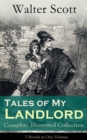 Image for Tales of My Landlord - Complete Illustrated Collection: 7 Novels in One Volume: Old Mortality, Black Dwarf, The Heart of Midlothian, The Bride of Lammermoor, A Legend of Montrose, Count Robert of Paris and Castle Dangerous