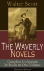 Image for Waverly Novels - Complete Collection: 26 Books in One Volume (Illustrated Edition): Rob Roy, Ivanhoe, The Pirate, Waverly, Old Mortality, The Guy Mannering, The Antiquary, The Heart of Midlothian, The Betrothed, The Talisman, Black Dwarf, The Monastery, Kenilworth, Legend of Montrose
