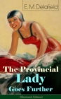 Image for Provincial Lady Goes Further (Illustrated Edition): A Humorous Tale - Satirical Sequel to The Diary of a Provincial Lady From the Famous Author of Thank Heaven Fasting &amp; The Way Things Are