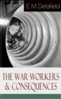 Image for War-Workers &amp; Consequences: Two Novels From the Renowned Author of The Diary of a Provincial Lady, Thank Heaven Fasting, Faster! Faster! &amp; The Way Things Are