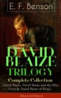 Image for DAVID BLAIZE TRILOGY - Complete Collection: David Blaize, David Blaize and the Blue Door &amp; David Blaize of King&#39;s (Illustrated Edition): From the author of Queen Lucia, Miss Mapp, Lucia in London, Mapp and Lucia, Lucia&#39;s Progress, Trouble for Lucia, The Relentless City, Dodo, Paying Guests, The Room in the Tower, Spook Stories and more