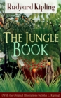 Image for Jungle Book (With the Original Illustrations by John L. Kipling): Classic of children&#39;s literature from one of the most popular writers in England, known for Kim, Just So Stories, Captain Courageous, Stalky &amp; Co, Plain Tales from the Hills, Soldier&#39;s Three