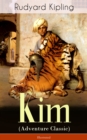 Image for Kim (Adventure Classic) - Illustrated: A Novel from one of the most popular writers in England, known for The Jungle Book, Just So Stories, Captain Courageous, Stalky &amp; Co, Plain Tales from the Hills, Soldier&#39;s Three, The Light That Failed