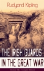 Image for Irish Guards in the Great War (Volume 1&amp;2 - Complete Edition): The First &amp; The Second Irish Battalion in World War I