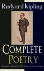 Image for Complete Poetry of Rudyard Kipling - Premium Collection: 570+ Poems in One Volume: Songs from Novels and Stories, The Seven Seas Collection, Departmental Ditties, Ballads and Barrack-Room Ballads, An Almanac of Twelve Sports, The Five Nations, The Years Between and many more