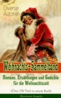 Image for Weihnachts-Sammelband: Romane, Erzahlungen Und Gedichte Fur Die Weihnachtszeit (Uber 250 Titel in Einem Buch) - Illustrierte Ausgabe