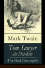 Image for Tom Sawyer als Detektiv (Von Huck Finn erz?hlt) : Der ber?hmte Lausbube und sein Freund Huckleberry Finn