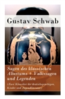 Image for Sagen des klassischen Altertums + Volkssagen und Legenden (Zwei Klassiker der deutschsprachigen, Kinder und Jugendliteratur)
