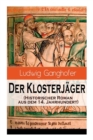 Image for Der Klosterj ger (Historischer Roman aus dem 14. Jahrhundert)