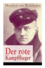 Image for Der rote Kampfflieger : Autobiografie des weltweit bekanntesten Jagdfliegers