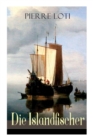 Image for Die Islandfischer : Ein Seefahrer Roman des Autors von Reise durch Persien, Auf fernen Meeren und Die Entzauberten