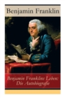 Image for Benjamin Franklins Leben : Die Autobiografie