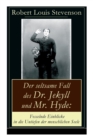 Image for Der seltsame Fall des Dr. Jekyll und Mr. Hyde : Fesselnde Einblicke in die Untiefen der menschlichen Seele: Ein Gruselklassiker