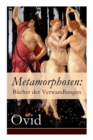 Image for Metamorphosen : Bucher der Verwandlungen: Mythologie: Entstehung und Geschichte der Welt von Publius Ovidius Naso