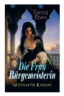 Image for Die Frau B rgemeisterin (Mittelalter-Roman)