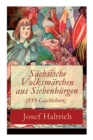 Image for Sachsische Volksmarchen aus Siebenburgen (119 Geschichten)