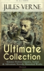 Image for JULES VERNE Ultimate Collection: Science Fiction Classics, Action &amp; Adventure Novels, Historical Works (Illustrated) : Journey to the Centre of the Earth, The Mysterious Island, 20000 Leagues Under Th: Journey to the Centre of the Earth, The Mysterious Island, 20000 Leagues Under The Sea, Around the World in Eighty Days, From the Earth to the Moon, Five Weeks in a Balloon, An Antarctic Mystery...