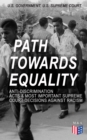 Image for Path Towards Equality: Anti-Discrimination Acts &amp; Most Important Supreme Court Decisions Against Racism