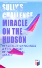 Image for Sully&#39;s Challenge: &quot;Miracle on the Hudson&quot; - Official Investigation &amp; Full Report of the Federal Agency