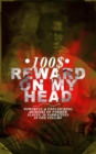 Image for 100$ REWARD ON MY HEAD - Powerful &amp; Unflinching Memoirs Of Former Slaves: 28 Narratives in One Volume
