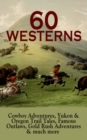 Image for 60 WESTERNS: Cowboy Adventures, Yukon &amp; Oregon Trail Tales, Famous Outlaws, Gold Rush Adventures &amp; much more