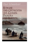 Image for Romane und Geschichten aus Assyrien, Palmyra und Babylon