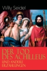 Image for Der Tod des Achilleus und andere Erz hlungen