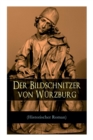 Image for Der Bildschnitzer von W rzburg (Historischer Roman)