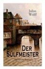 Image for Der Sulfmeister (Historischer Roman)