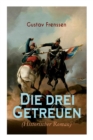 Image for Die drei Getreuen (Historischer Roman)
