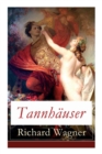 Image for Tannhauser : Grosse romantische Oper in drei Akten: Tannhauser und Der Sangerkrieg auf Wartburg