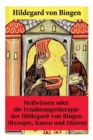 Image for Heilwissen oder die Ernahrungstherapie der Hildegard von Bingen : (Rezepte, Kuren und Diaten) - Erweiterte Ausgabe