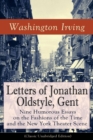Image for Letters of Jonathan Oldstyle, Gent : Nine Humorous Essays on the Fashions of the Time and the New York Theater Scene (Classic Unabridged Edition): Satirical Account