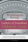 Image for Letters of Jonathan Oldstyle, Gent. - Nine Humorous Essays on the Fashions of the Time and the New York Theater Scene (Unabridged)