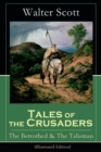 Image for Tales of the Crusaders : The Betrothed &amp; The Talisman (Illustrated Edition): Historical Novels