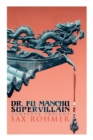 Image for The Dr. Fu Manchu (A Supervillain Trilogy) : The Insidious Dr. Fu Manchu, The Return of Dr. Fu Manchu &amp; The Hand of Fu Manchu