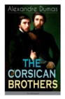 Image for THE CORSICAN BROTHERS (Unabridged) : Historical Novel - The Story of Family Bond, Love and Loyalty
